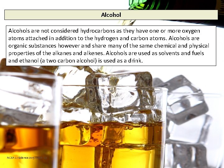 Alcohols are not considered hydrocarbons as they have one or more oxygen atoms attached
