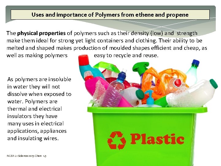 Uses and importance of Polymers from ethene and propene The physical properties of polymers