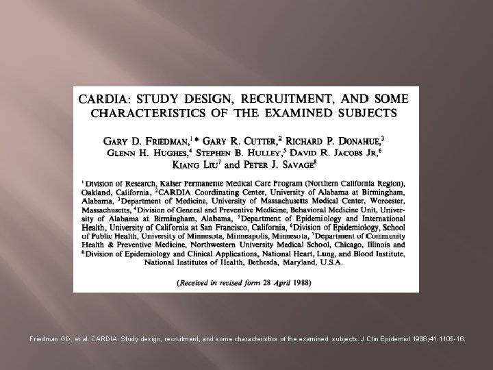 Friedman GD, et al. CARDIA: Study design, recruitment, and some characteristics of the examined