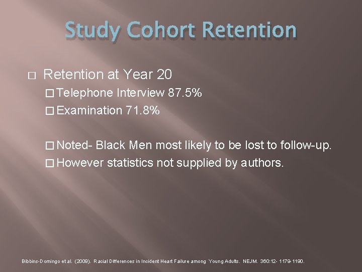 Study Cohort Retention � Retention at Year 20 � Telephone Interview 87. 5% �