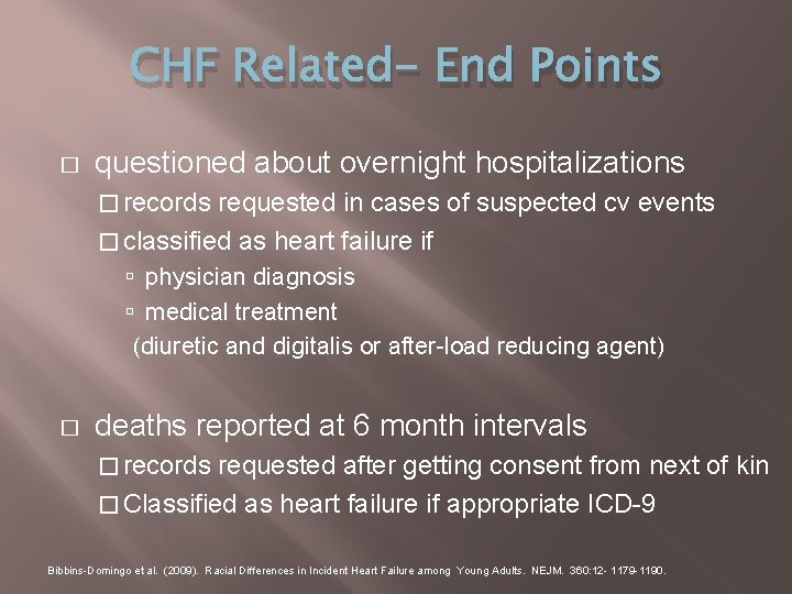 CHF Related- End Points � questioned about overnight hospitalizations � records requested in cases