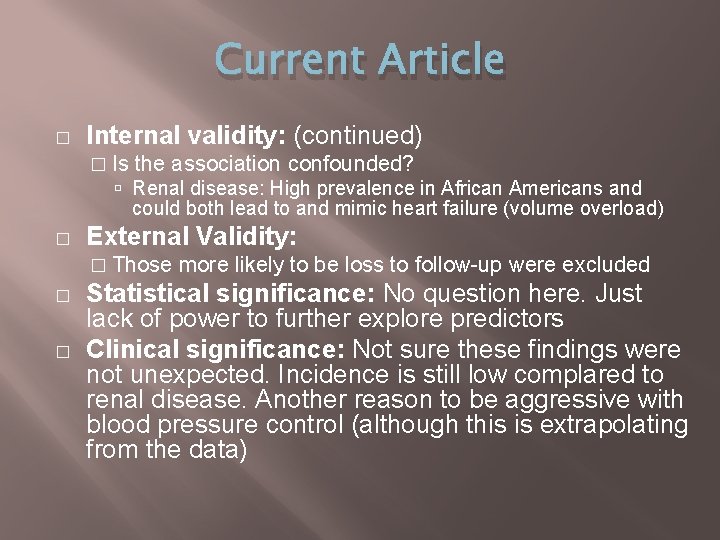 Current Article � Internal validity: (continued) � Is the association confounded? Renal disease: High