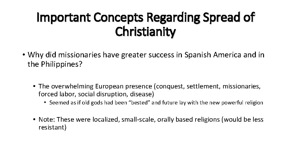 Important Concepts Regarding Spread of Christianity • Why did missionaries have greater success in