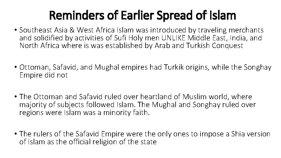 Reminders of Earlier Spread of Islam • Southeast Asia & West Africa Islam was