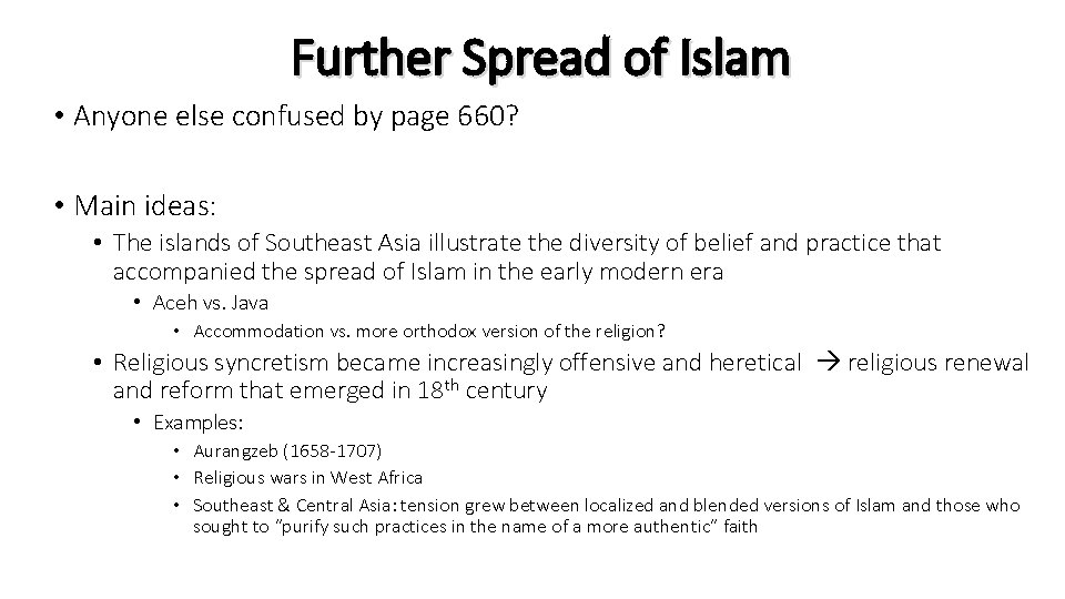 Further Spread of Islam • Anyone else confused by page 660? • Main ideas: