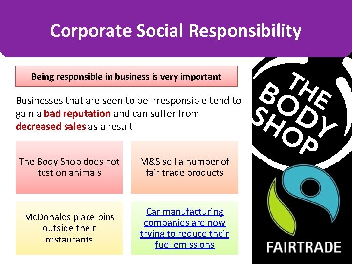 Corporate Social Responsibility Being responsible in business is very important Businesses that are seen