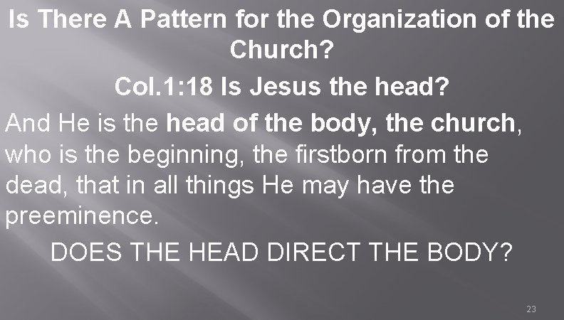 Is There A Pattern for the Organization of the Church? Col. 1: 18 Is