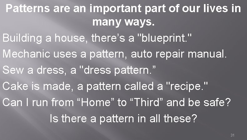 Patterns are an important part of our lives in many ways. Building a house,