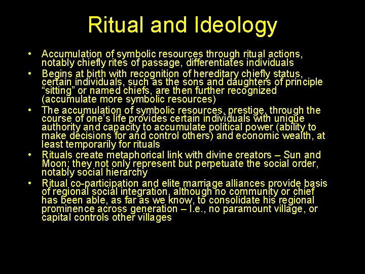 Ritual and Ideology • Accumulation of symbolic resources through ritual actions, notably chiefly rites