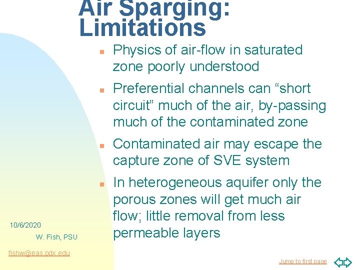 Air Sparging: Limitations n n 10/6/2020 W. Fish, PSU Physics of air-flow in saturated