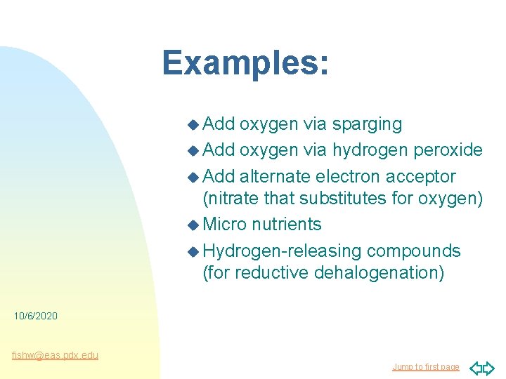 Examples: u Add oxygen via sparging u Add oxygen via hydrogen peroxide u Add