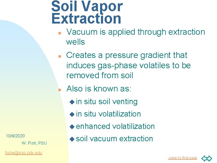 Soil Vapor Extraction n Vacuum is applied through extraction wells Creates a pressure gradient