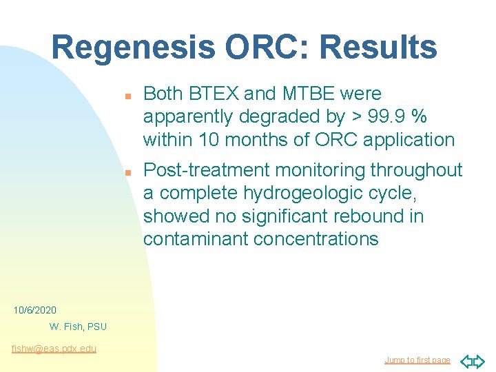 Regenesis ORC: Results n n Both BTEX and MTBE were apparently degraded by >