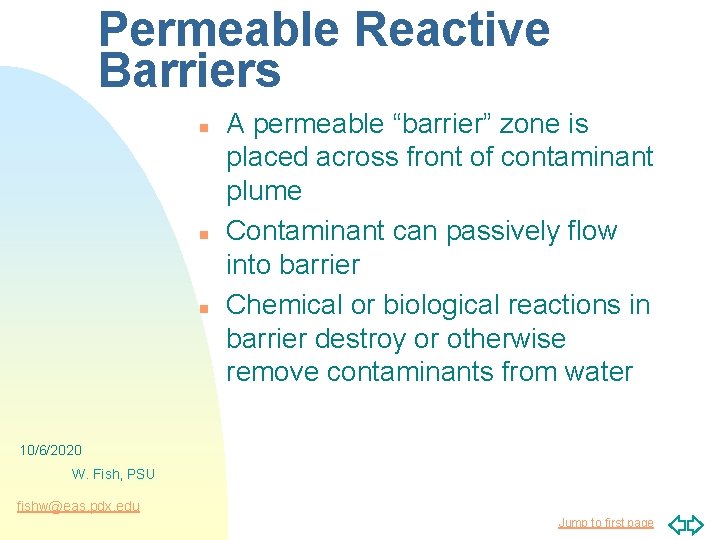 Permeable Reactive Barriers n n n A permeable “barrier” zone is placed across front