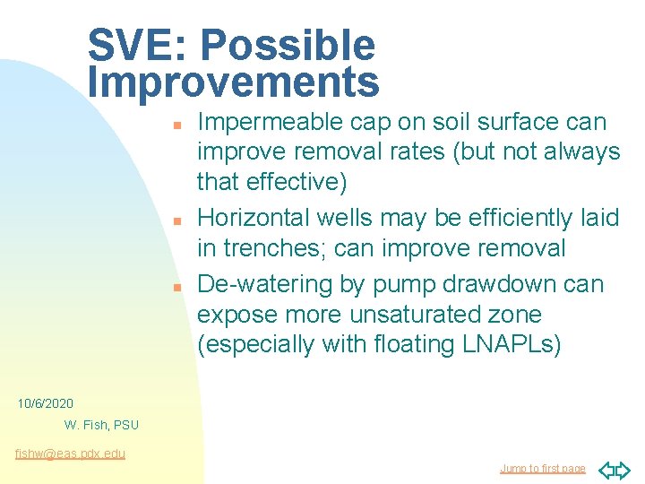 SVE: Possible Improvements n n n Impermeable cap on soil surface can improve removal