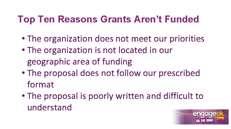 Top Ten Reasons Grants Aren’t Funded • The organization does not meet our priorities