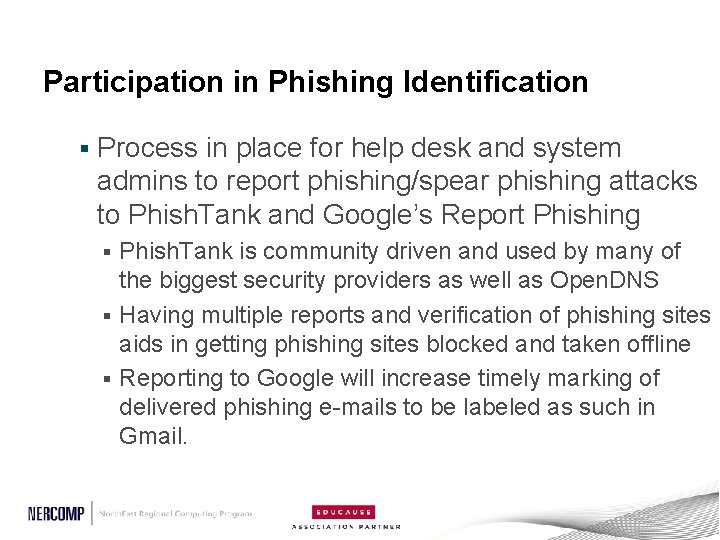 Participation in Phishing Identification § Process in place for help desk and system admins