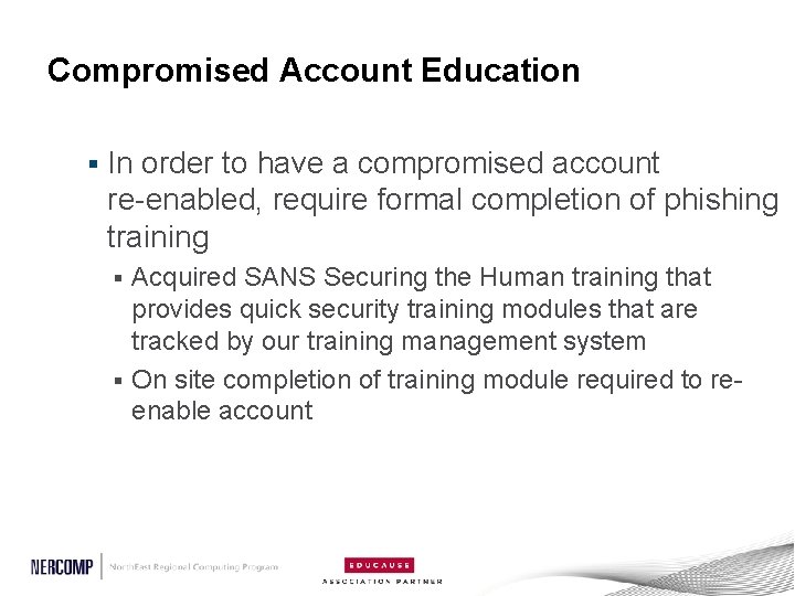 Compromised Account Education § In order to have a compromised account re-enabled, require formal
