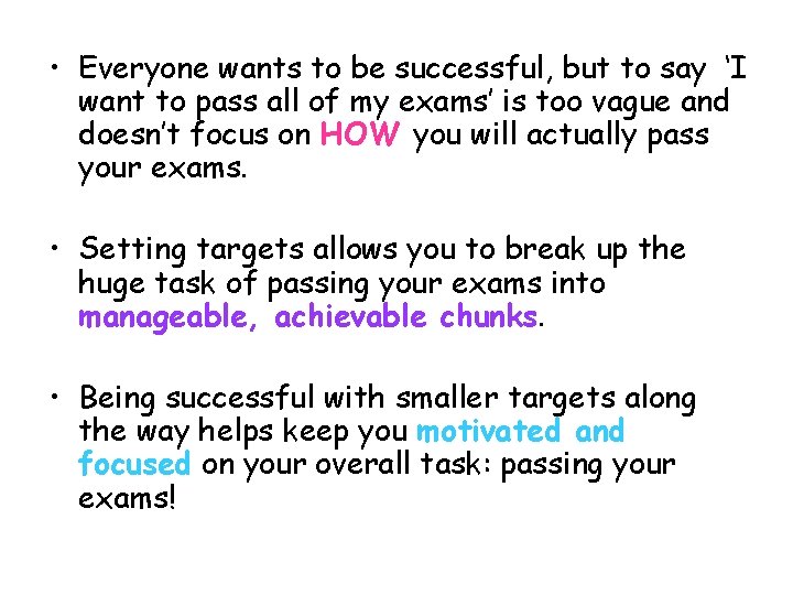  • Everyone wants to be successful, but to say ‘I want to pass