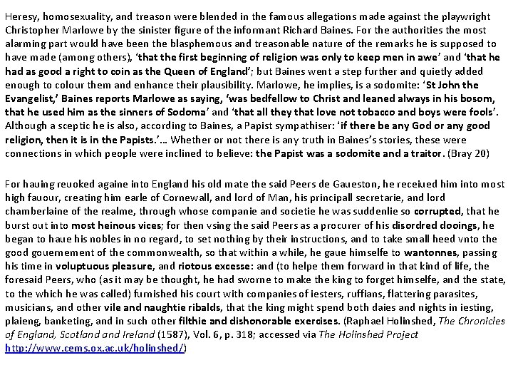 Heresy, homosexuality, and treason were blended in the famous allegations made against the playwright