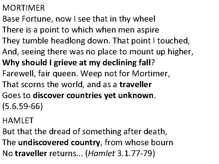 MORTIMER Base Fortune, now I see that in thy wheel There is a point