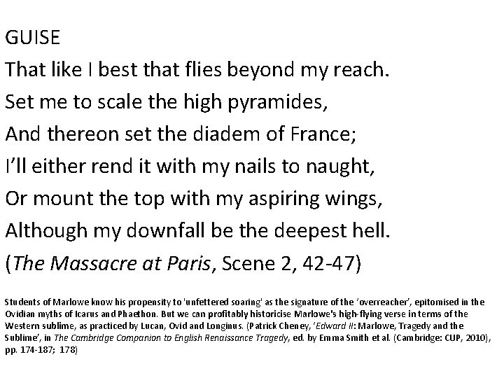 GUISE That like I best that flies beyond my reach. Set me to scale
