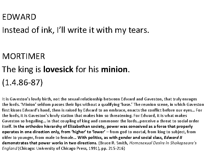 EDWARD Instead of ink, I’ll write it with my tears. MORTIMER The king is