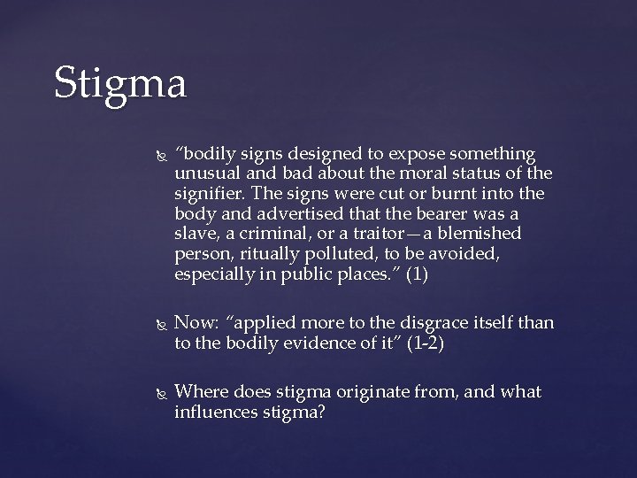 Stigma “bodily signs designed to expose something unusual and bad about the moral status