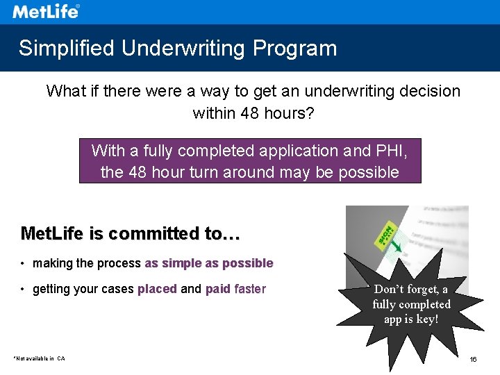 Simplified Underwriting Program What if there were a way to get an underwriting decision