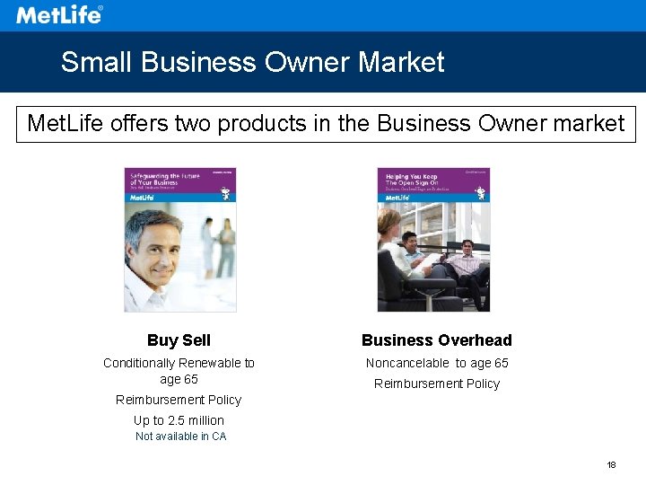 Small Business Owner Market Met. Life offers two products in the Business Owner market