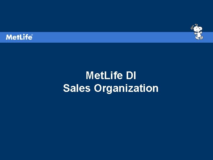 Met. Life DI Sales Organization 