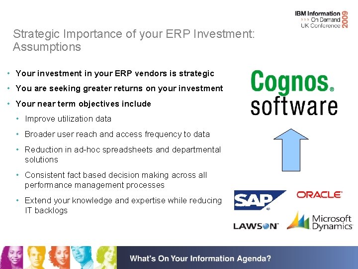 Strategic Importance of your ERP Investment: Assumptions • Your investment in your ERP vendors