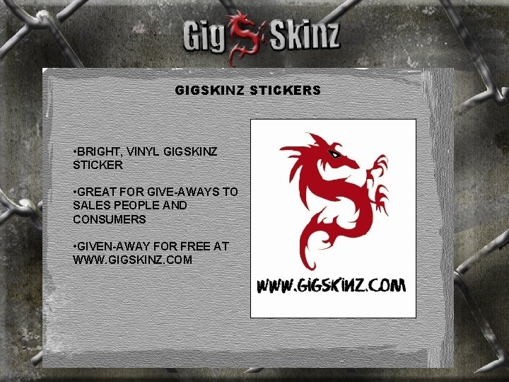 GIGSKINZ STICKERS • BRIGHT, VINYL GIGSKINZ STICKER • GREAT FOR GIVE-AWAYS TO SALES PEOPLE