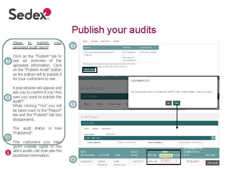 Publish your audits Steps to publish uploaded audit report 7 8 9 your 7
