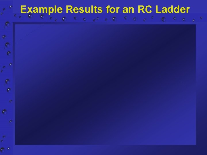 Example Results for an RC Ladder 