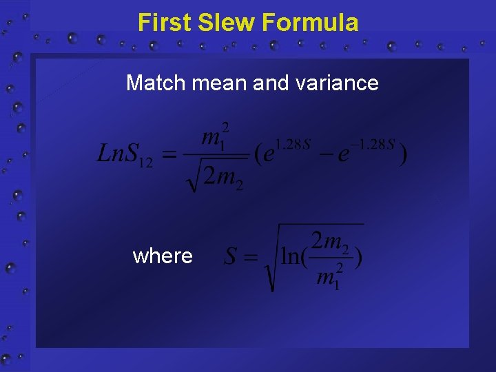 First Slew Formula Match mean and variance where 