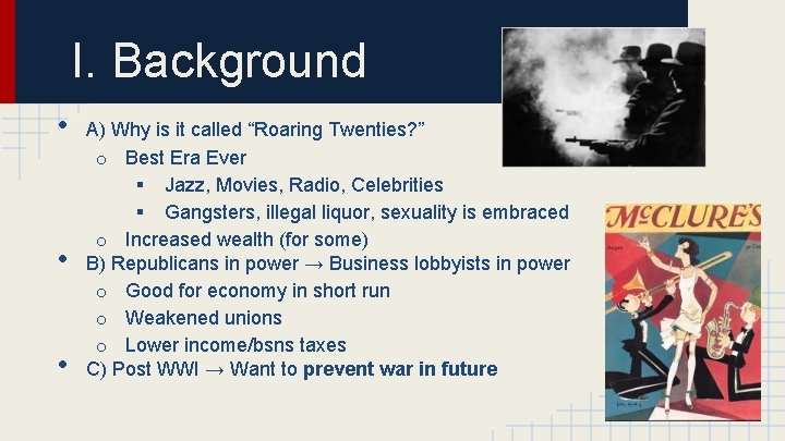 I. Background • • • A) Why is it called “Roaring Twenties? ” o