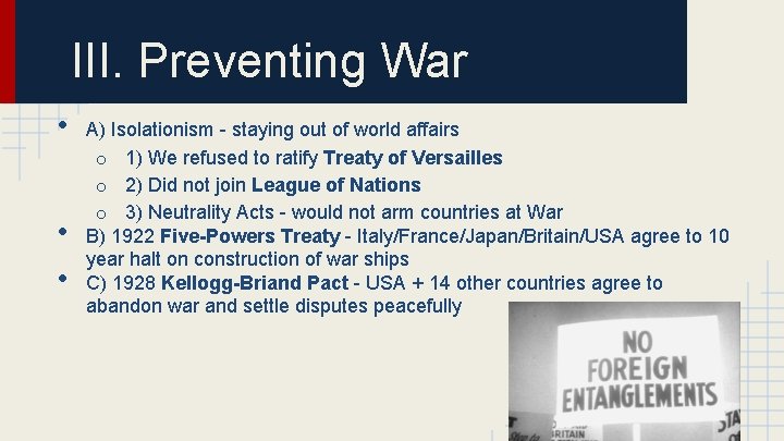 III. Preventing War • • • A) Isolationism - staying out of world affairs
