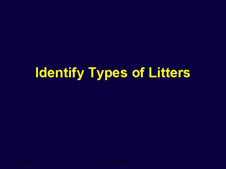 Identify Types of Litters Evacuation Litter Evacuation 3 