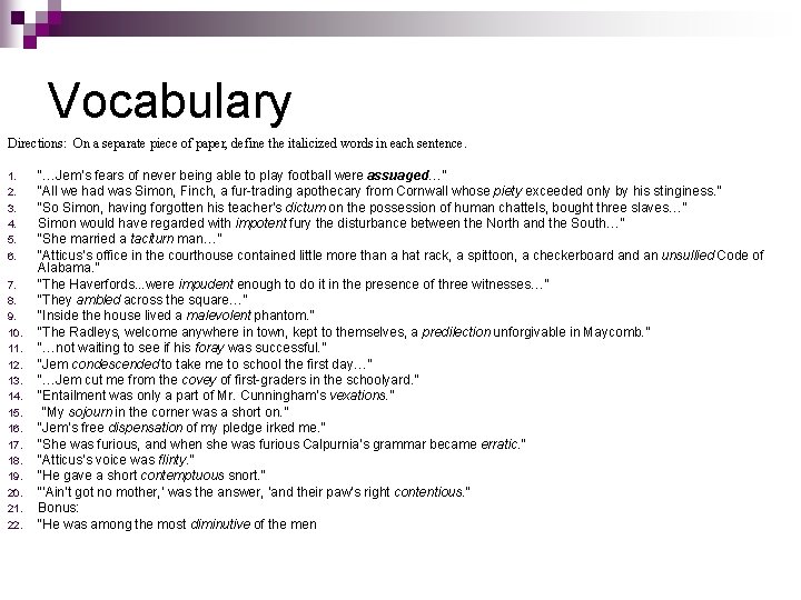 Vocabulary Directions: On a separate piece of paper, define the italicized words in each