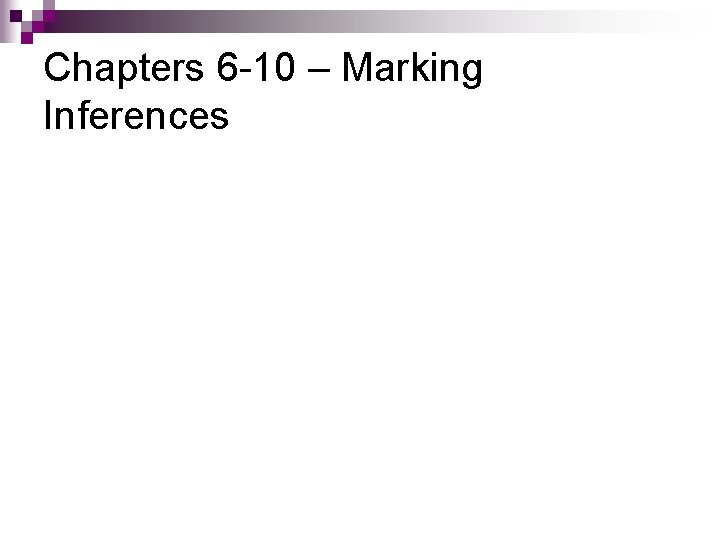 Chapters 6 -10 – Marking Inferences 