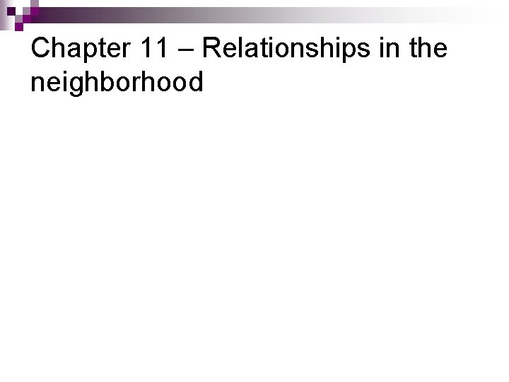 Chapter 11 – Relationships in the neighborhood 