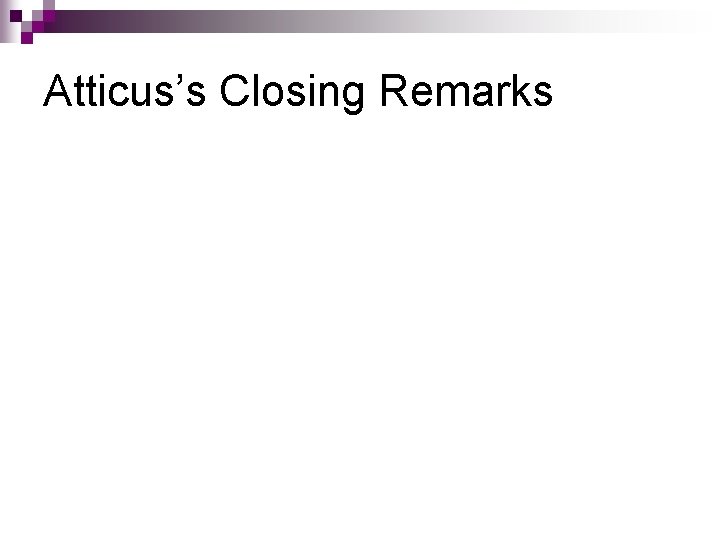 Atticus’s Closing Remarks 