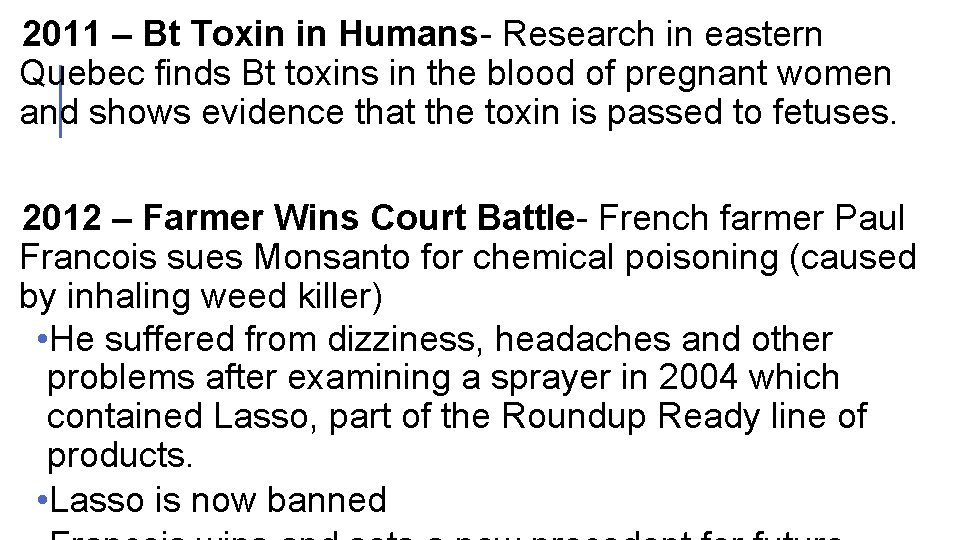  2011 – Bt Toxin in Humans- Research in eastern Quebec finds Bt toxins