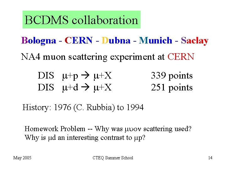 BCDMS collaboration Bologna - CERN - Dubna - Munich - Saclay NA 4 muon