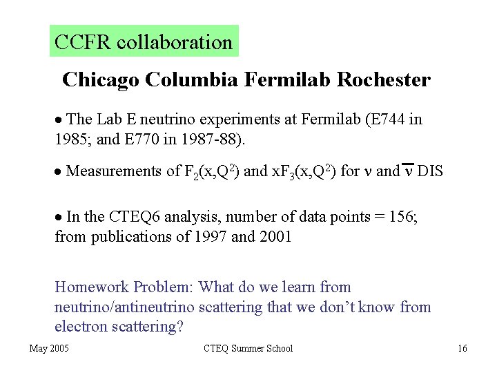 CCFR collaboration Chicago Columbia Fermilab Rochester The Lab E neutrino experiments at Fermilab (E