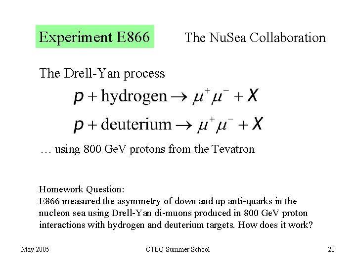 Experiment E 866 The Nu. Sea Collaboration The Drell-Yan process … using 800 Ge.