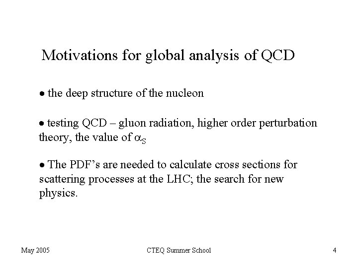 Motivations for global analysis of QCD the deep structure of the nucleon testing QCD