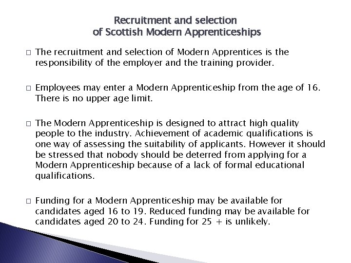 Recruitment and selection of Scottish Modern Apprenticeships � � The recruitment and selection of