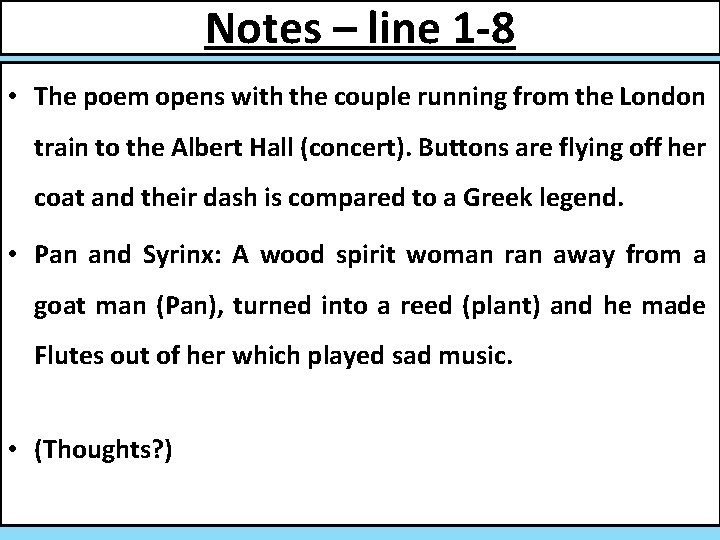 Notes – line 1 -8 • The poem opens with the couple running from